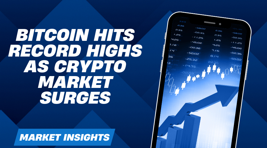  Bitcoin Hits Record Highs as Crypto Market Surges