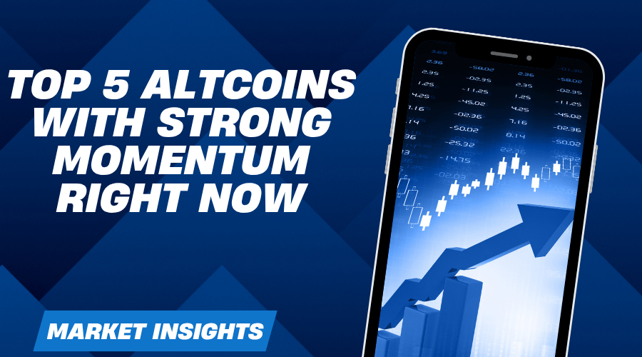  Top 5 Altcoins with Strong Momentum Right Now